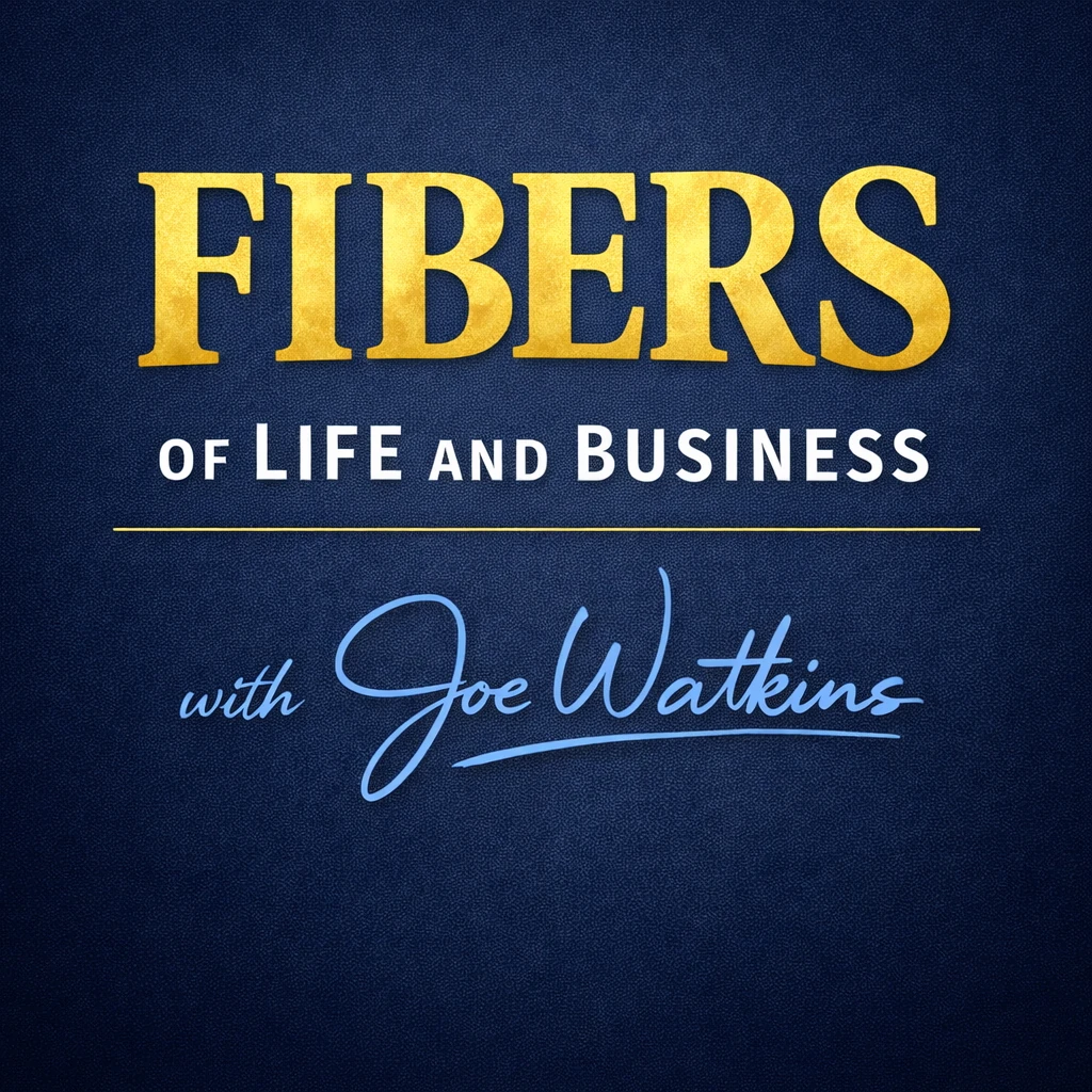 FIBERS of Life and Business™ with Joe Watkins